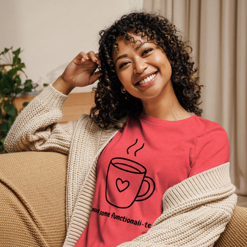 I Need Functionali - Tea Women's Relaxed T-Shirt - Heather Red - The Elise Emporium